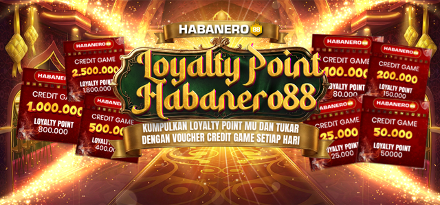 LOYALTY POINT HABANERO88