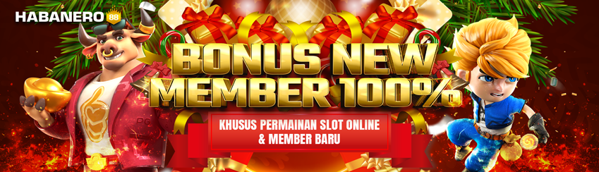 BONUS NEW MEMBER SLOT 100%