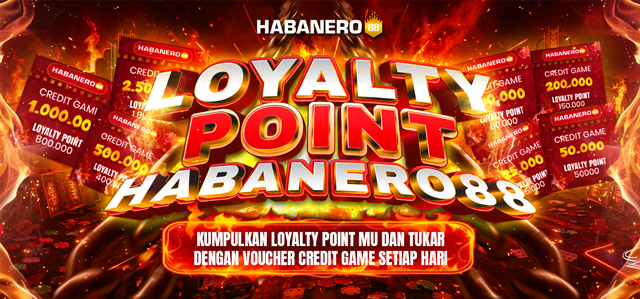 LOYALTY POINT HABANERO88