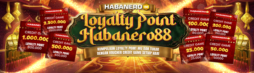 HABANERO88 POINT LOYALTY